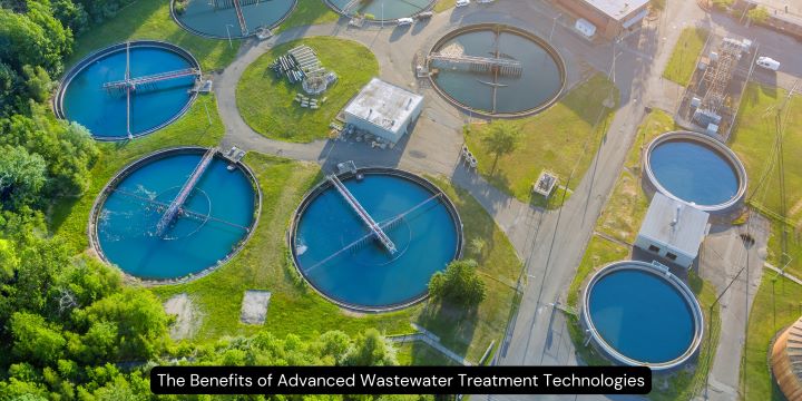 The Benefits of Advanced Wastewater Treatment Technologies